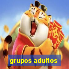 grupos adultos